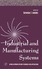 Industrial and Manufacturing Systems: Volume 4 (Neural Network Systems Techniques and Applications #4) Cover Image