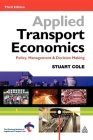 Applied Transport Economics: Policy Management and Decision Making By Stuart Cole Cover Image