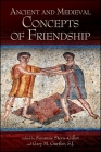 Ancient and Medieval Concepts of Friendship By Suzanne Stern-Gillet (Editor), Gary M. Gurtler (Editor) Cover Image
