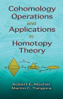 Cohomology Operations and Applications in Homotopy Theory (Dover Books on Mathematics) By Robert E. Mosher, Martin C. Tangora Cover Image
