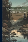 P. Ovidii Nasonis Opera Omnia; Volume 7 Cover Image