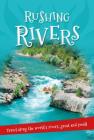 It's all about... Rushing Rivers: Everything you want to know about rivers great and small in one amazing book (It's all about…) By Editors of Kingfisher Cover Image
