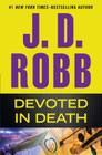 Devoted in Death By J. D. Robb Cover Image