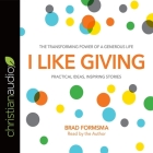 I Like Giving: The Transforming Power of a Generous Life Cover Image