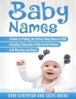 Baby Names: A Guide to Picking the Perfect Baby Name in 2018 Including Thousands of Boy and Girl Names with Meaning and Origin Cover Image