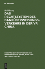 Das Rechtssystem des Banküberweisungsverkehrs in der VR China By Hui Huang Cover Image