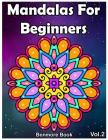 Mandala For Beginners: Adult Coloring Book 50 Mandala Images Stress Management Coloring Book with Fun, Easy, and Relaxing Coloring Pages (Per By Benmore Book Cover Image