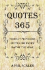 Quotes 365: Thought Provoking Quotes for Every Day of the Year By April Scales Cover Image