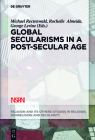 Global Secularisms in a Post-Secular Age (Religion and Its Others #2) By Michael Rectenwald (Editor), Rochelle Almeida (Editor), George Levine (Editor) Cover Image