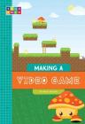 Making a Video Game (Sequence Entertainment) By Nadia Higgins Cover Image