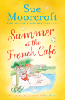 Summer at the French Café By Sue Moorcroft Cover Image