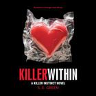 Killer Within Lib/E (Killer Instinct #2) By S. E. Green, Emily Woo Zeller (Read by) Cover Image