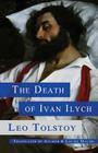 The Death of Ivan Ilych By Aylmer Maude (Translator), Louise Maude (Translator), Leo Tolstoy Cover Image