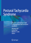 Postural Tachycardia Syndrome: A Concise and Practical Guide to Management and Associated Conditions By Nicholas Gall (Editor), Lesley Kavi (Editor), Melvin D. Lobo (Editor) Cover Image