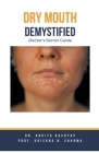 Dry mouth Demystified: Doctor's Secret Guide By Ankita Kashyap, Prof Krishna N. Sharma Cover Image