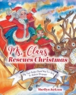 Ms. Claus Rescues Christmas: The Year Santa Claus Was Too Sick To Deliver Presents! By Marilyn Jackson, DeWitt Studios (Illustrator) Cover Image