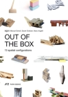 Out of the Box: 13 Spatial Configurations By Manuel Scholl (Editor), Sarah Graham (Editor), Marc Angélil (Editor) Cover Image
