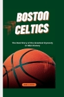 Boston Celtics: The Real Story of the Greatest Dynasty in NBA History Cover Image