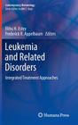 Leukemia and Related Disorders: Integrated Treatment Approaches (Contemporary Hematology) Cover Image