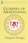 Glimpses of Abhidharma: From a Seminar on Buddhist Psychology Cover Image