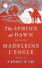The Sphinx at Dawn: Two Stories By Madeleine L'Engle, Madeleine L'Engle (Read by), Laurie B. Lane (Read by) Cover Image