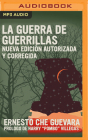 La Guerra de Guerrillas By Ernesto Che Guevara, Peter Gomez (Read by) Cover Image