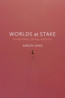 Worlds at Stake: Climate Politics, Ideology, and Justice  Cover Image