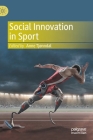 Social Innovation in Sport By Anne Tjønndal (Editor) Cover Image