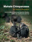 Mahale Chimpanzees: 50 Years of Research By Michio Nakamura (Editor), Kazuhiko Hosaka (Editor), Noriko Itoh (Editor) Cover Image