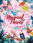 Fairies Coloring Book: Fantasy Fairy Tale Pictures with Flowers, Butterflies, Birds, Bugs, Cute Animals. Fun Pages to Color for Girls and boy Cover Image
