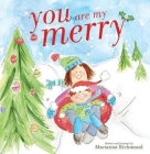 You Are My Merry By Marianne Richmond Cover Image