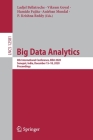 Big Data Analytics: 8th International Conference, Bda 2020, Sonepat, India, December 15-18, 2020, Proceedings By Ladjel Bellatreche (Editor), Vikram Goyal (Editor), Hamido Fujita (Editor) Cover Image