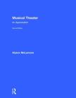 Musical Theater: An Appreciation By Alyson McLamore Cover Image