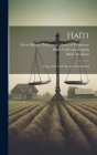 Haïti: Copy of the Code Rural of That Island By Great Britain Parliament House of C (Created by), Jean Pierre 1776-1850 Boyer, Haiti Code Rural (1826) English (Created by) Cover Image