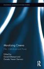 Moralizing Cinema: Film, Catholicism, and Power (Routledge Advances in Film Studies) By Daniel Biltereyst (Editor), Daniela Treveri Gennari (Editor) Cover Image
