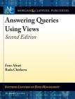 Answering Queries Using Views: Second Edition (Synthesis Lectures on Data Management) By Foto Afrati, Rada Chirkova, H. V. Jagadish (Editor) Cover Image