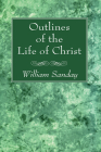 Outlines of the Life of Christ Cover Image