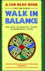 Walk in Balance: The Path to Healthy, Happy, Harmonious Living By Sun Bear, Wabun Wind Cover Image