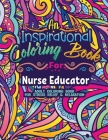 Nurse Educator Coloring Book: Coloring Book for Adults A Funny & Inspirational Nurse Educator Adult Coloring Book for Stress Relief & Relaxation Gif Cover Image