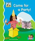 Come for a Party! (First Words) By Pam Scheunemann Cover Image
