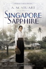 Singapore Sapphire (A Harriet Gordon Mystery #1) By A. M. Stuart Cover Image