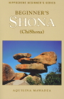 Beginner's Shona (Chishona) / Aquilina Mawadza (Hippocrene Beginner's) Cover Image