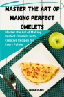 Master the Art of Making Perfect Omelets Cover Image