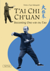 T'Ai Chi Ch'uan: Becoming One with the Tao (Tuttle Martial Arts) Cover Image