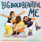 Big Bold Beautiful Me: A Story That's Loud and Proud and Celebrates You! Cover Image