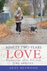 Ninety Two Years of Love: Witnessings of an Old Lady Cover Image