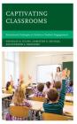 Captivating Classrooms: Educational Strategies to Enhance Student Engagement By Nicholas D. Young, Christine N. Michael, Jennifer A. Smolinski Cover Image