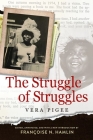 The Struggle of Struggles (Civil Rights in Mississippi) By Vera Pigee, Françoise N. Hamlin (Editor), Françoise N. Hamlin (Notes by) Cover Image