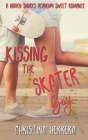 Kissing the Skater Boy: Hidden Shores Academy Cover Image