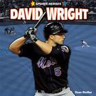 David Wright (Sports Heroes) By Sloan MacRae Cover Image
